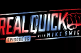 Real Quick with Mike Swick ep 6