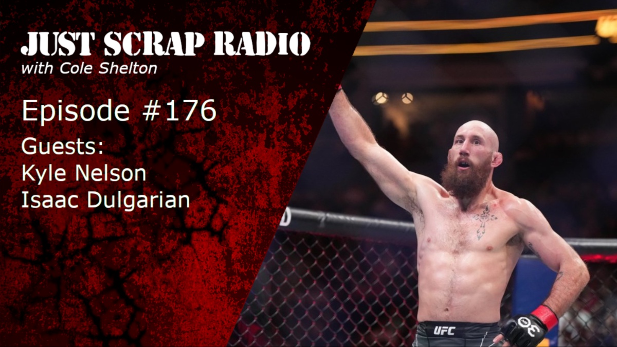 Just Scrap Radio Episode 176 with Kyle Nelson and Isaac Dulgarian