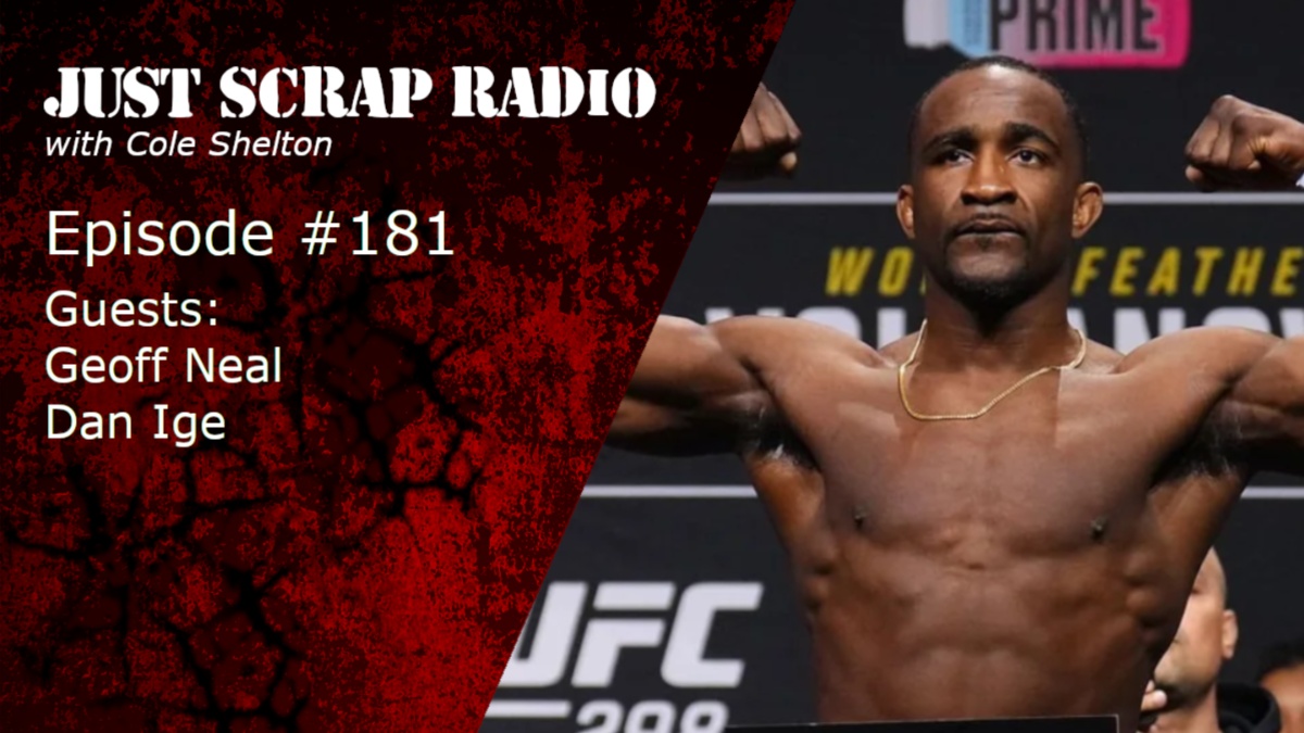 Just Scrap Radio Ep. 181 with Geoff Neal and Dan Ige