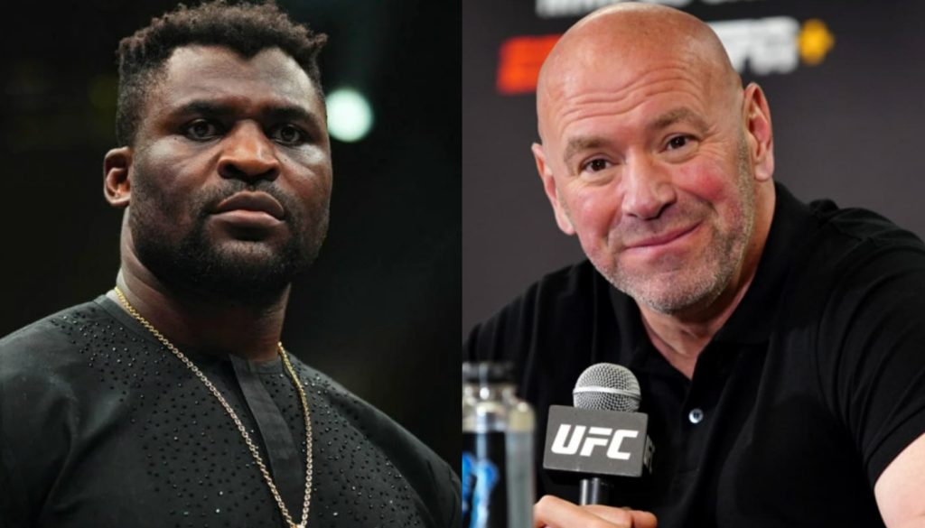 Francis Ngannou, Dana White